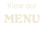 View our MENU